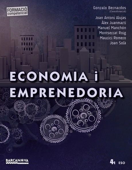 ECONOMIA I EMPRENEDORIA 4T ESO. LLIBRE DE L'ALUMNE | 9788448940102 | BERNARDOS (COORDINACIÓ), GONZALO;SOLER, ADRIÀ;SOLER, MIQUEL;SOLER, MIQUEL MARC