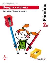 2n EP SUPERCOMPETENTS EN... LLENGUA CATALANA. QUADERN D'ACTIVITATS  3. CONSTRUÏM-15 | 9788466137836