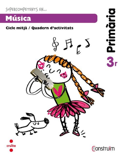 3r EP SUPERCOMPETENTS EN... MÚSICA. QUADERN D'ACTIVITATS. CONSTRUÏM-14 | 9788466134699