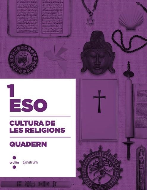 1r ESO CULTURA DE LES RELIGIONS. QUADERN. CONSTRUÏM 2015 | 9788466138536