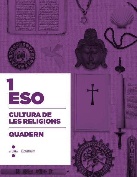 3r ESO CULTURA DE LES RELIGIONS. QUADERN. CONSTRUÏM 2015 | 9788466138550