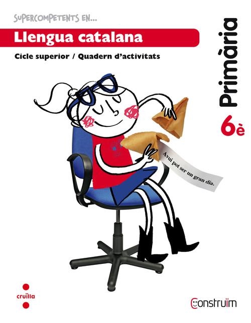 6è EP SUPERCOMPETENTS EN... LLENGUA CATALANA. QUADERN D'ACTIVITATS. CONSTRUÏM-15 | 9788466138178