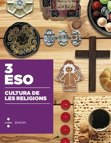 3r ESO CULTURA DE LES RELIGIONS. CONSTRUÏM 2015 | 9788466138543