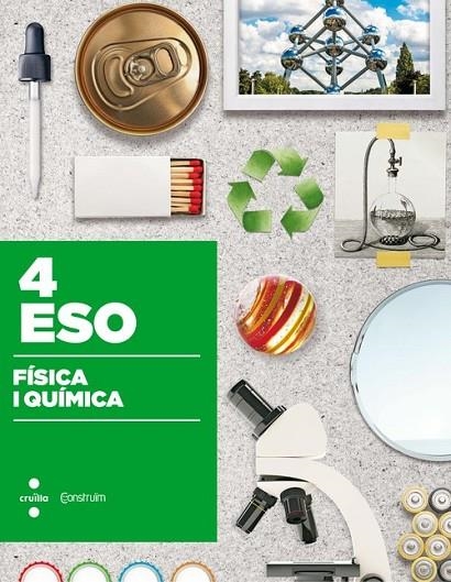 4t ESO FÍSICA I QUÍMICA. CONSTRUÏM 16 | 9788466140669