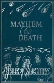 MAYHEM AND DEATH | 9781912489022 | HELEN MCCLORY