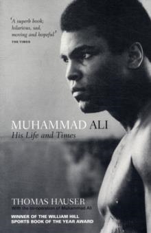 MUHAMMAD ALI : HIS LIFE AND TIMES | 9781907554803 | THOMAS HAUSER