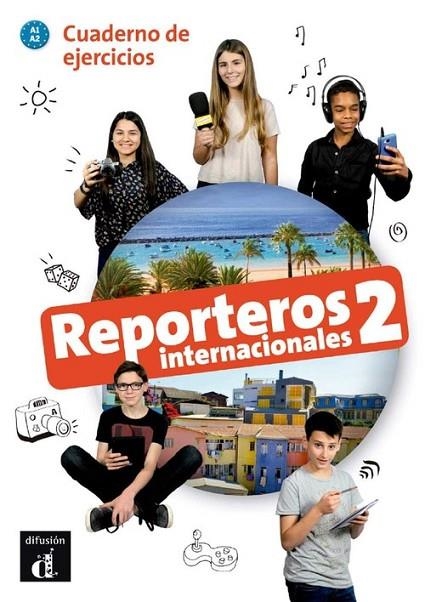 REPORTEROS INTERNACIONALES 2 CUADERNO EJERCICIOS | 9788416943814