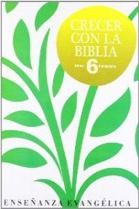 CRECER CON LA BIBLIA-PRIM 6º | 9788446031987