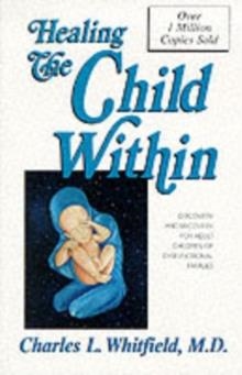 HEALING THE CHILD WITHIN | 9780932194404 | CHARLES L WHITFIELD