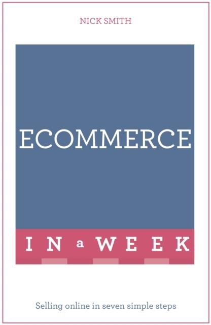 ECOMMERCE IN A WEEK | 9781473607538 | NICK SMITH