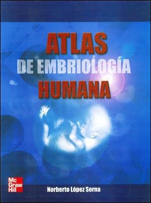 ATLAS DE EMBRIOLOGÍA HUMANA | 9789701048139 | LOPEZ SERNA