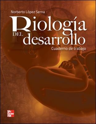 BIOLOGIA DEL DESARROLLO - CUADERNO DE TRABAJO | 9786071506573 | LOPEZ SERNA