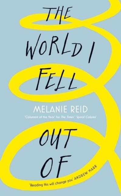 THE WORLD I FELL OUT OF | 9780008291372 | MELANIE REID