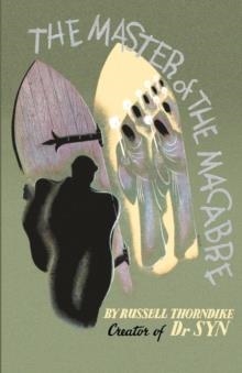 THE MASTER OF THE MACABRE | 9781939140470 | RUSSELL THORNDIKE