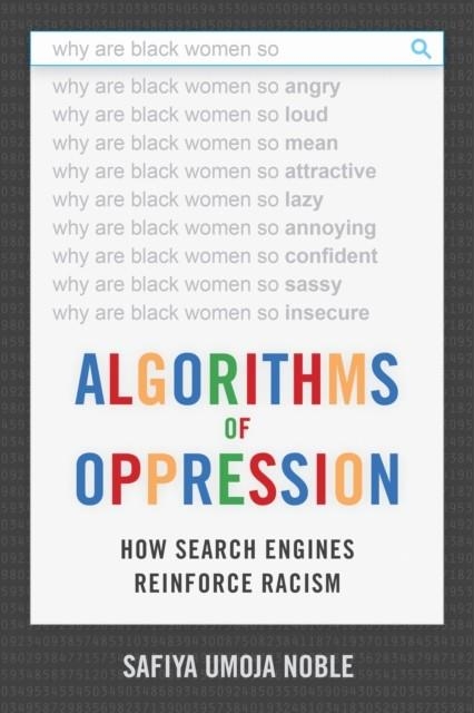 ALGORITHMS OF OPPRESSION | 9781479837243 | SAFIYA UMOJA NOBLE