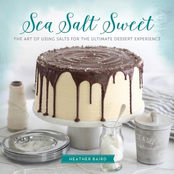 SEA SALT SWEET | 9780762453962 | HEATHER BAIRD