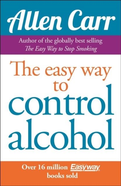 THE EASY WAY TO CONTROL ALCOHOL | 9781848374652 | ALLEN CARR