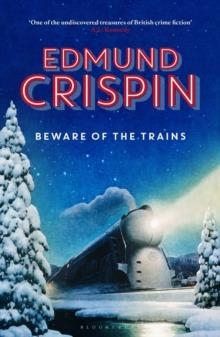 BEWARE OF THE TRAINS | 9781448217465 | EDMUND CRISPIN