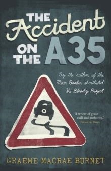 THE ACCIDENT ON THE A35 | 9781912235131 | GRAEME MACRAE BURNET