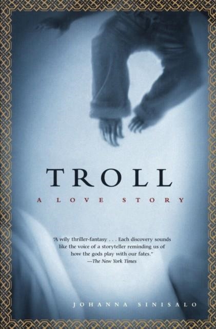 TROLL: A LOVE STORY | 9780802141293 | JOHANNA SINISALO