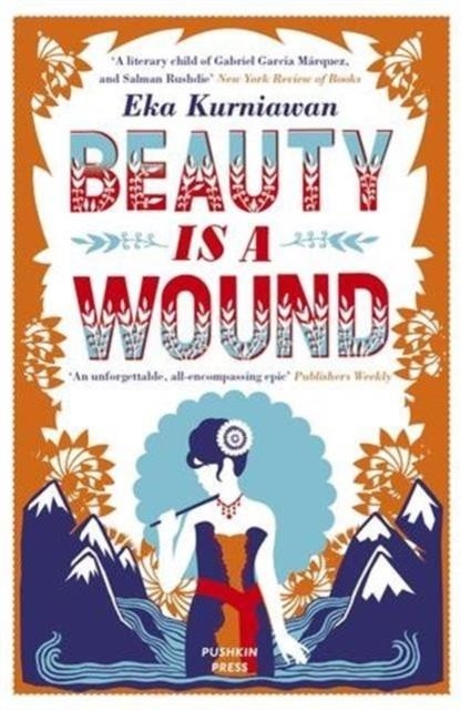 BEAUTY IS A WOUND | 9781782272434 | EKA KURNIAWAN