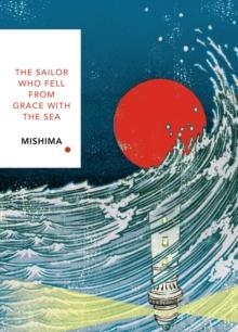 THE SAILOR WHO FELL FROM GRACE WITH THE SEA | 9781784875428 | YUKIO MISHIMA