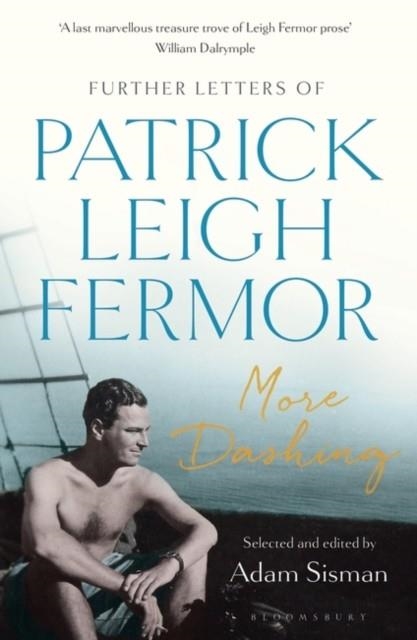 MORE DASHING | 9781408893692 | PATRICK LEIGH FERMOR