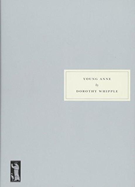 YOUNG ANNE | 9781910263174 | DOROTHY WHIPPLE