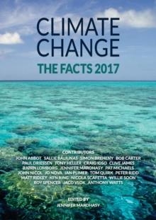 CLIMATE CHANGE THE FACTS 2017 | 9780909536039 | JENNIFER MAROHASY