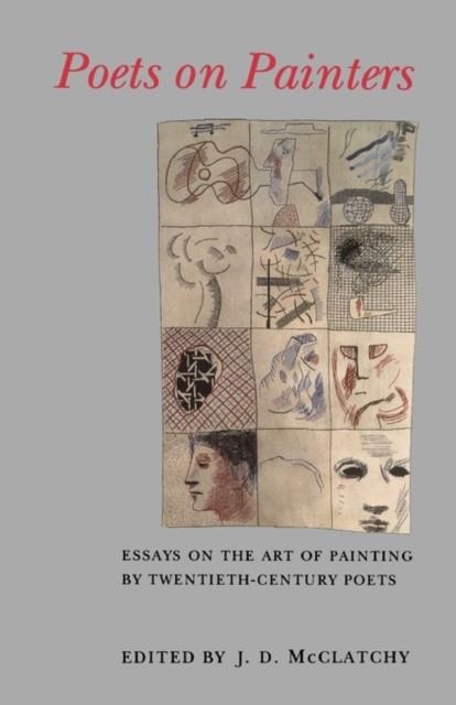 POETS ON PAINTERS : ESSAYS ON THE ART OF PAINTING BY TWENTIETH-CENTURY POETS | 9780520069718 | J.D. MCCLATCHY