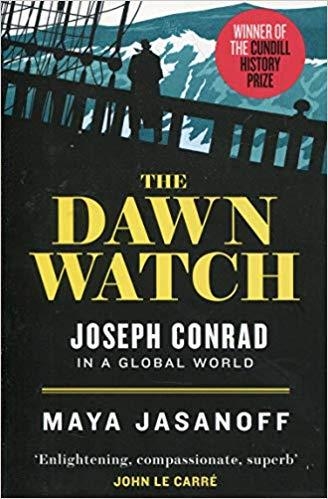 THE DAWN WATCH: JOSEPH CONRAD IN A GLOBAL WORLD | 9780007553723 | MAYA JASANOFF