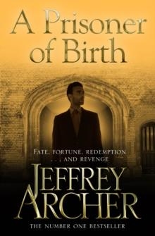 A PRISONER OF BIRTH | 9781447221852 | JEFFREY ARCHER