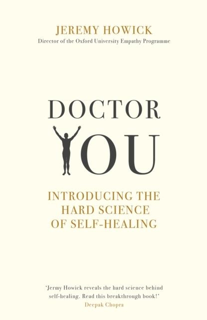 DOCTOR YOU: REVEALING THE SCIENCE OF SELF-HEALING | 9781473654228 | JEREMY HOWICK