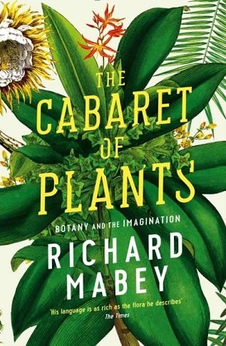 THE CABARET OF PLANTS: BOTANY AND THE IMAGINATION | 9781861979582 | RICHARD MABEY