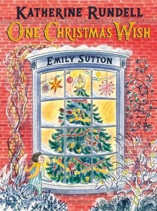 ONE CHRISTMAS WISH | 9781526603678 | KATHERINE RUNDELL