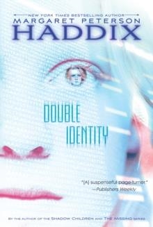 DOUBLE IDENTITY | 9780689873799 | MARGARET PETERSON HADDIX