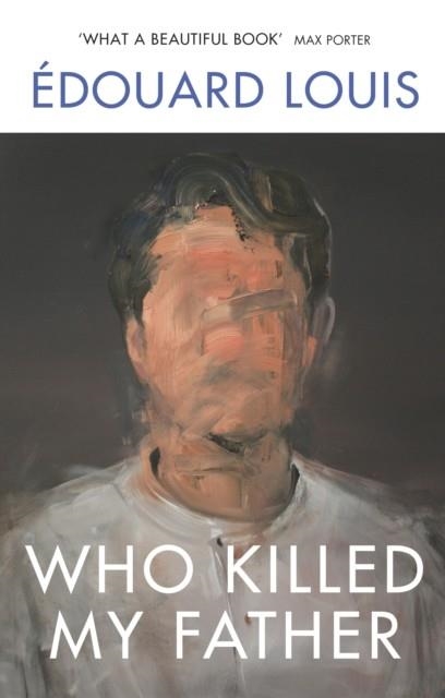 WHO KILLED MY FATHER | 9781784709907 | EDOUARD LOUIS