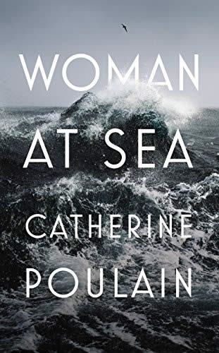 WOMAN AT SEA | 9781784706197 | CATHERINE POULAIN