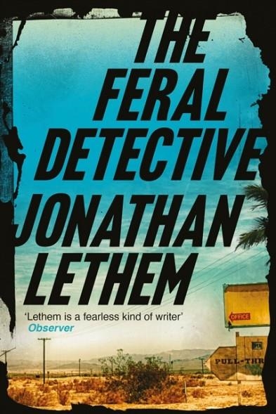 FERAL DETECTIVE | 9781786497512 | JONATHAN LETHEM