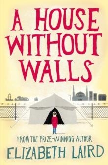 A HOUSE WITHOUT WALLS | 9781509828241 | ELIZABETH LAIRD