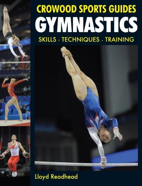 GYMNASTICS : SKILLS- TECHNIQUES- TRAINING | 9781847972477 | LLOYD READHEAD