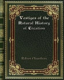 VESTIGES OF THE NATURAL HISTORY OF CREATION | 9780368275180 | ROBERT CHAMBERS