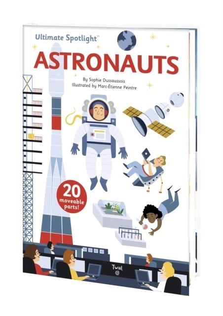 ULTIMATE SPOTLIGHT: ASTRONAUTS | 9791027607037 | SOPHIE DUSSAUSOIS