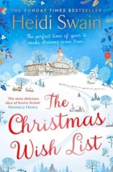 CHRISTMAS WISH LIST: THE PERFECT FEEL-GOOD FESTIVE READ TO SETTLE DOWN WITH THIS WINTER | 9781471185687 | HEIDI SWAIN