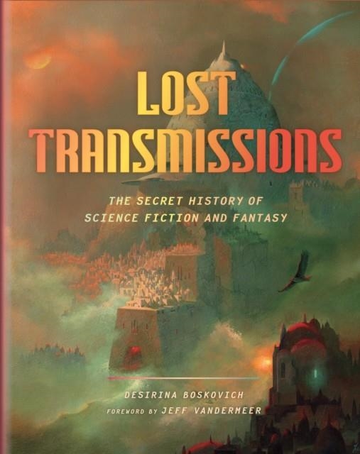 LOST TRANSMISSIONS: SCIENCE FICTION AND FANTASY'S | 9781419734656 | DESIRINA BOSKOVICH