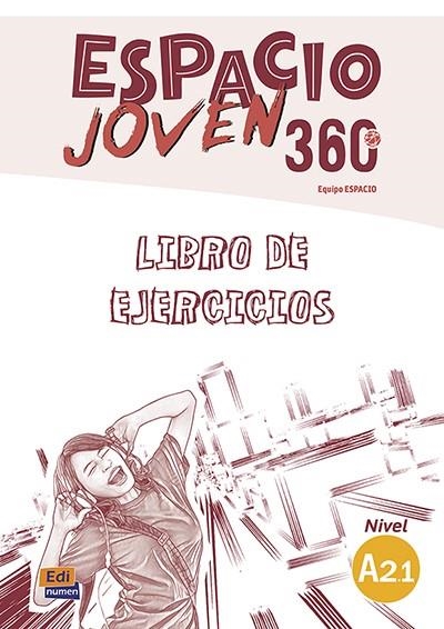 ESPACIO JOVEN 360º - LIBRO DE EJERCICIOS. NIVEL A2.1 | 9788498489408