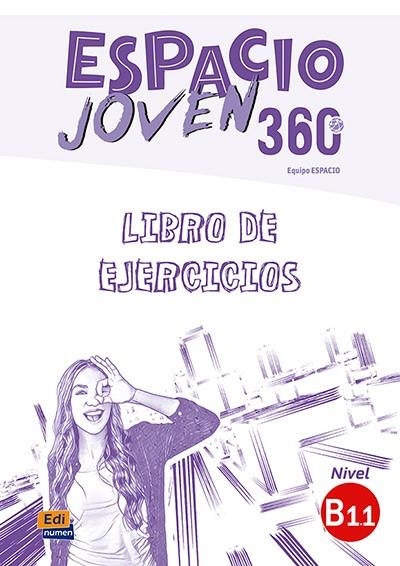 ESPACIO JOVEN 360º - LIBRO DE EJERCICIOS. NIVEL B1.1 | 9788498489460