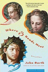 WHERE THREE ROADS MEET | 9780618773428 | JOHN BARTH