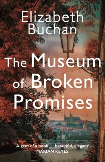 THE MUSEUM OF BROKEN PROMISES | 9781786495310 | ELIZABETH BUCHAN