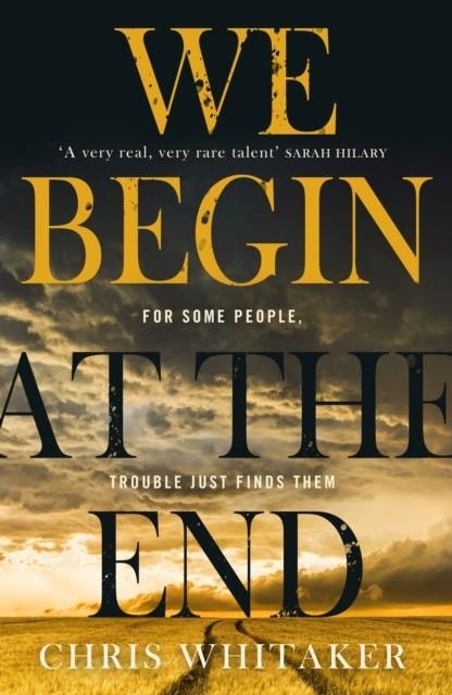 WE BEGIN AT THE END | 9781785769627 | CHRIS WHITAKER